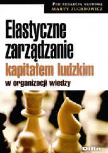 Okladka ksiazki elastyczne zarzadzanie kapitalem ludzkim w organizacji wiedzy