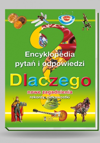 Okladka ksiazki encyklopedia pytan i odpowiedzi dlaczego nowe zagadnienia