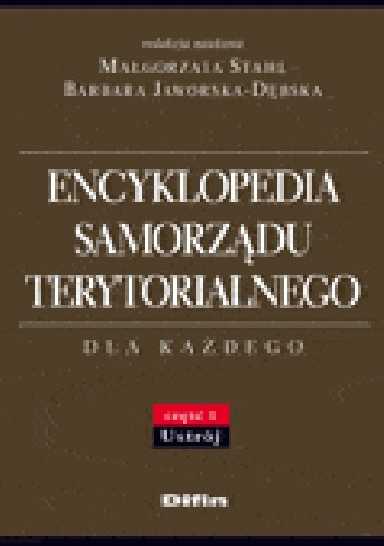 Okladka ksiazki encyklopedia samorzadu terytorialnego dla kazdego czesc 1 ustroj
