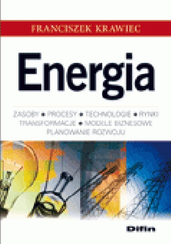 Okladka ksiazki energia zasoby procesy technologie rynki transformacje modele biznesowe planowanie rozwoju