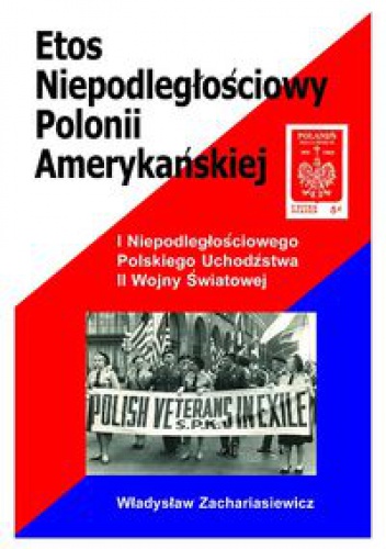 Okladka ksiazki etos niepodleglosciowy polonii amerykanskiej