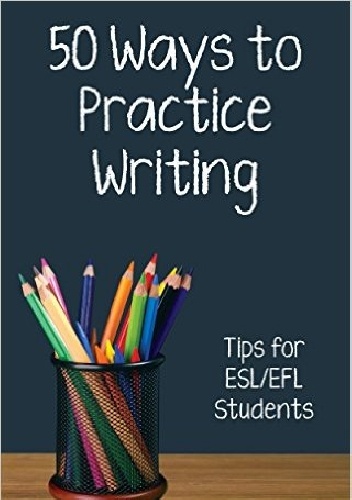 Okladka ksiazki fifty ways to practice writing tips for esl efl students