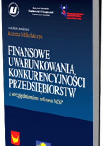 Okladka ksiazki finansowe uwarunkowania konkurencyjnosci przedsiebiorstw z uwzglednieniem sektora msp