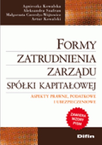 Okladka ksiazki formy zatrudnienia zarzadu spolki kapitalowej aspekty prawne podatkowe i ubezpieczeniowe