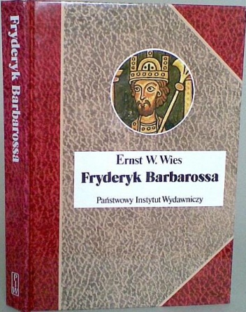 Okladka ksiazki fryderyk barbarossa mit i rzeczywistosc