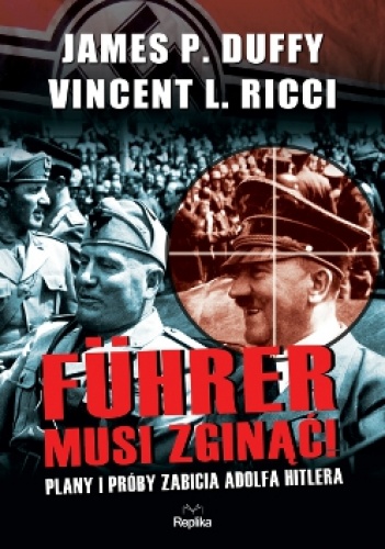 Okladka ksiazki fuhrer musi zginac plany i proby zabicia adolfa hitlera