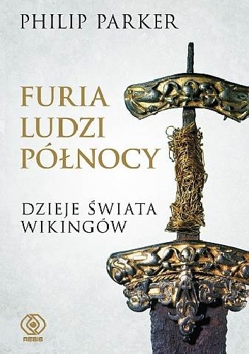 Okladka ksiazki furia ludzi polnocy dzieje swiata wikingow