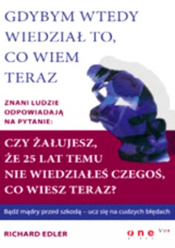 Okladka ksiazki gdybym wtedy wiedzial to co wiem teraz