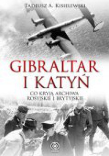 Okladka ksiazki gibraltar i katyn co kryja archiwa rosyjskie i brytyjskie