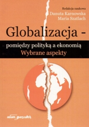 Okladka ksiazki globalizacja pomiedzy polityka a ekonomia wybrane aspekty
