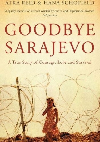 Okladka ksiazki goodbye sarajevo a true story of courage love and survival