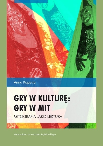 Okladka ksiazki gry w kulture gry w mit mitografia jako lektura