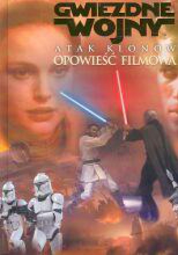 Okladka ksiazki gwiezdne wojny atak klonow opowiesc filmowa