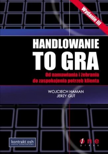 Okladka ksiazki handlowanie to gra od namawiania i zebrania do zaspokojenia potrzeb klienta