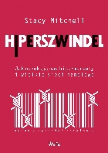 Okladka ksiazki hiperszwindel jak oszukuja nas hipermarkety i wielkie sieci handlowe