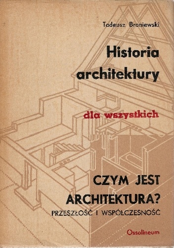 Okladka ksiazki historia architektury dla wszystkich czym jest architektura przeszlosc i wspolczesnosc