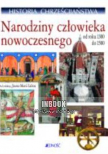 Okladka ksiazki historia chrzescijanstwa tom vi narodziny czlowieka nowoczesnego od 1300 do 1500 pod red juana marii laboa