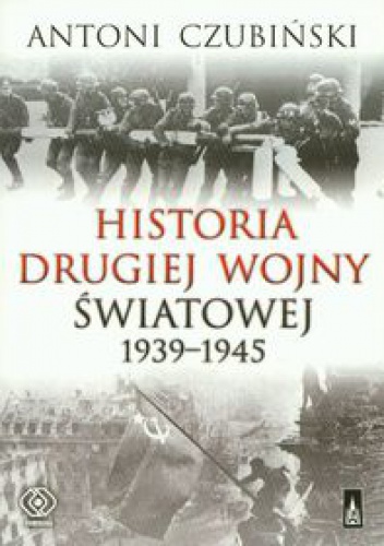 Okladka ksiazki historia drugiej wojny swiatowej 1939 1945 czubinski antoni