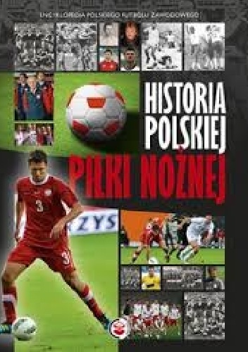 Okladka ksiazki historia polskiej pilki noznej