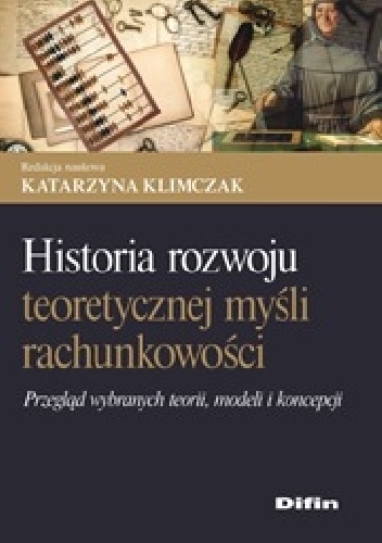 Okladka ksiazki historia rozwoju teoretycznej mysli rachunkowosci przeglad wybranych teorii modeli i koncepcji