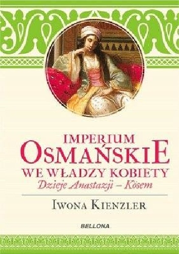 Okladka ksiazki imperium osmanskie we wladzy kobiet