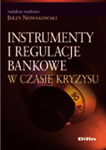 Okladka ksiazki instrumenty i regulacje bankowe w czasie kryzysu