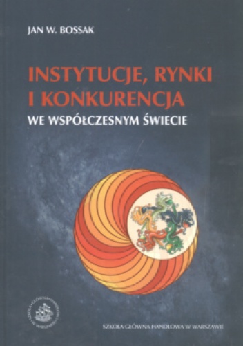 Okladka ksiazki instytucje rynki i konkurencja we wspolczesnym swiecie