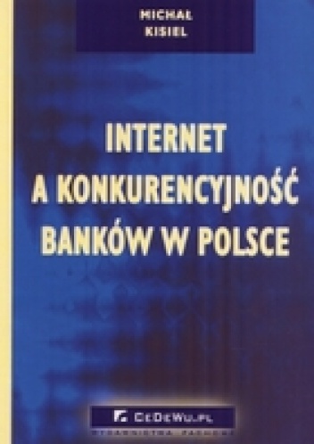 Okladka ksiazki internet a konkurencyjnosc bankow w polsce