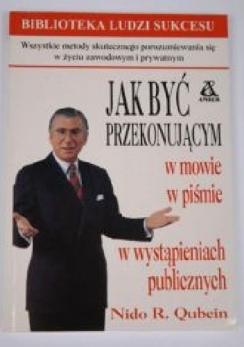 Okladka ksiazki jak byc przekonujacym w mowie i pismie w wystapieniach publicznych