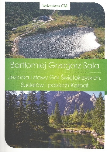 Okladka ksiazki jeziorka i stawy gor swietokrzyskich sudetow i polskich karpat cuda natury kulturowe tradycje
