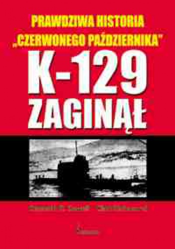 Okladka ksiazki k 129 zaginal prawdziwa historia czerwonego pazdziernika