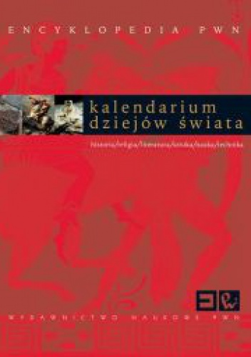 Okladka ksiazki kalendarium dziejow swiata historia religia literatura sztuka nauka technika encyklopedia pwn