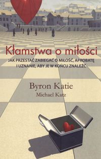 Okladka ksiazki klamstwa o milosci jak przestac zabiegac o milosc aprobate i uznanie aby je w koncu znalezc