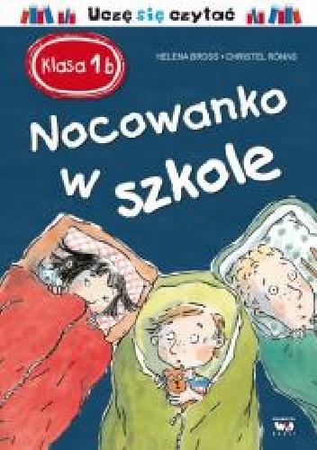 Okladka ksiazki klasa 1b nocowanko w szkole