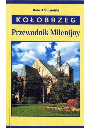 Okladka ksiazki kolobrzeg przewodnik milenijny