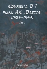 Okladka ksiazki kompania b1 pulku ak baszta 1939 1944 t 1