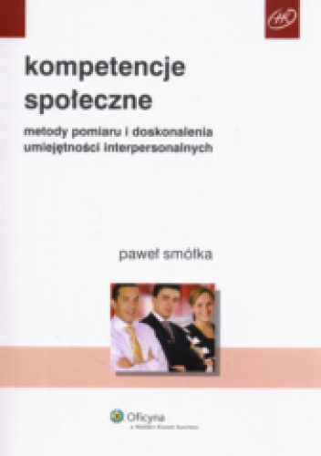 Okladka ksiazki kompetencje spoleczne metody pomiaru i doskonalenia umiejetnosci interpersonalnych