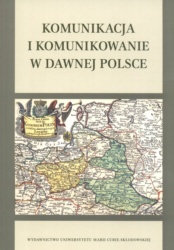 Okladka ksiazki komunikacja i komunikowanie w dawnej polsce