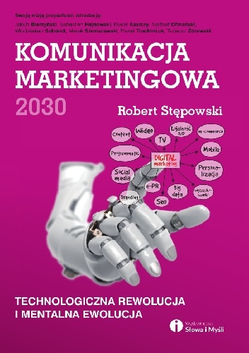 Okladka ksiazki komunikacja marketingowa 2030 technologiczna rewolucja i mentalna ewolucja