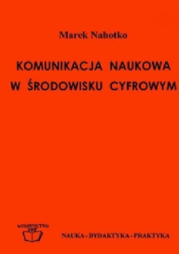 Okladka ksiazki komunikacja naukowa w srodowisku cyfrowym globalna biblioteka cyfrowa w informatycznej infrastrukturze nauki