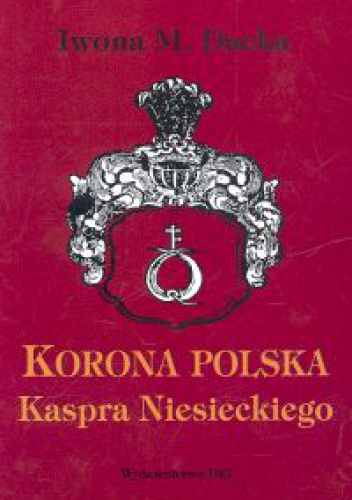 Okladka ksiazki korona polska kaspra niesieckego