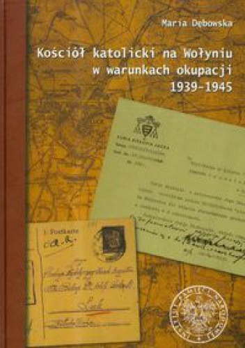 Okladka ksiazki kosciol katolicki na wolyniu w warunkach okupacji 1939 1945