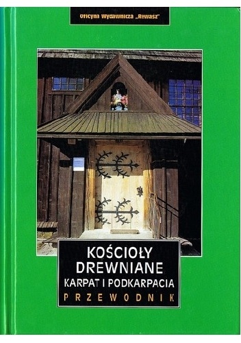 Okladka ksiazki koscioly drewniane karpat i podkarpacia przewodnik