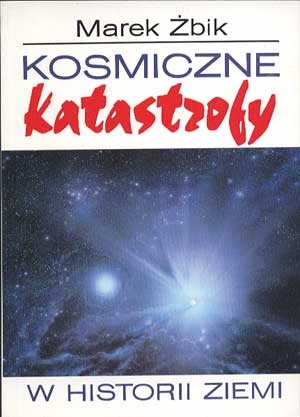 Okladka ksiazki kosmiczne katastrofy w historii ziemi