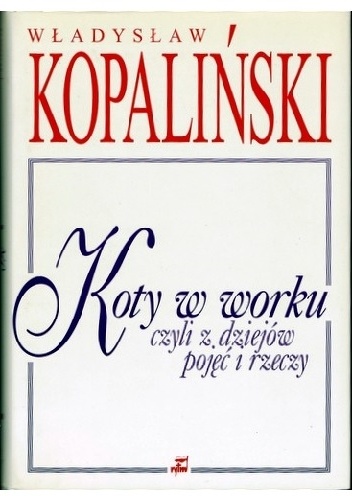 Okladka ksiazki koty w worku czyli z dziejow pojec i rzeczy