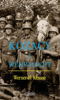 Okladka ksiazki kozacy i wehrmacht krause werner h