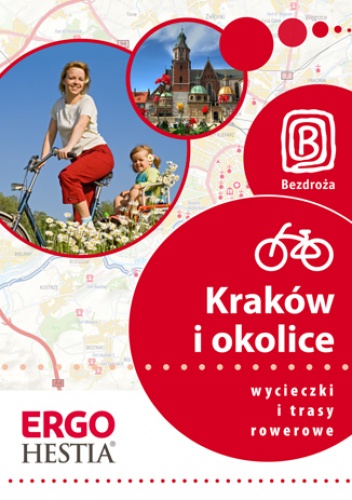 Okladka ksiazki krakow i okolice wycieczki i trasy rowerowe wydanie 1