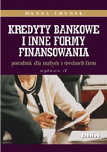 Okladka ksiazki kredyty bankowe i inne formy finansowania poradnik dla malych i srednich firm wydanie 2