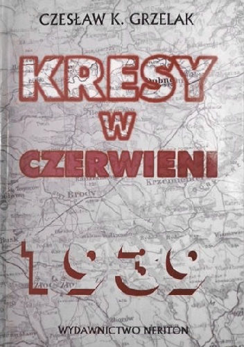 Okladka ksiazki kresy w czerwieni agresja zwiazku sowieckiego na polske w 1939 roku