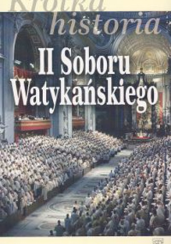 Okladka ksiazki krotka historia ii soboru watykanskiego